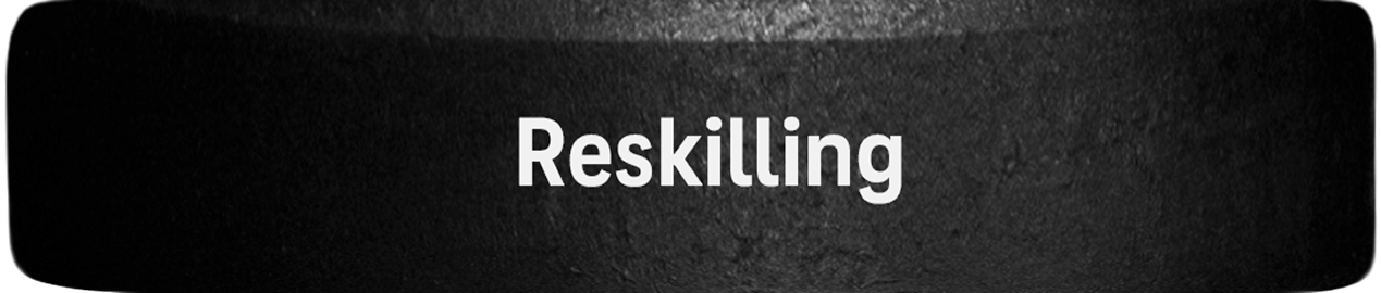 Reskilling